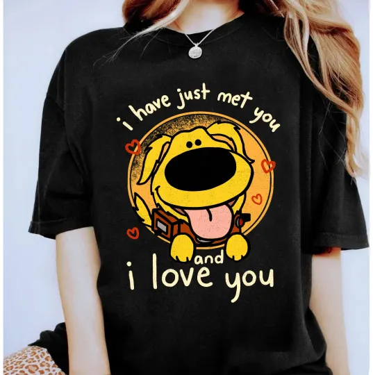 Discover Disney Up Dug I Have Just Met You And I Love You Unisex Adult Kid Shirt
