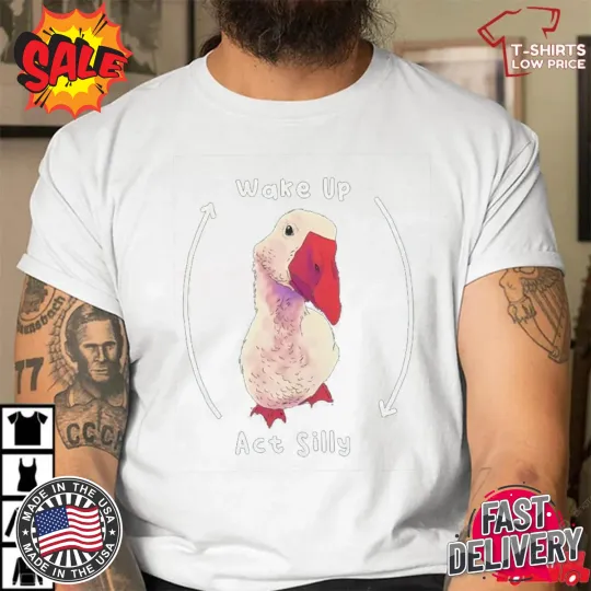 Discover Wake Up Act Silly Goose T Shirt
