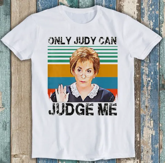 Only Judy Can Judge Me Quote T-Shirt