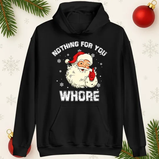 Discover Nothing For You Santa Christmas Hoodie Funny Adult Holiday