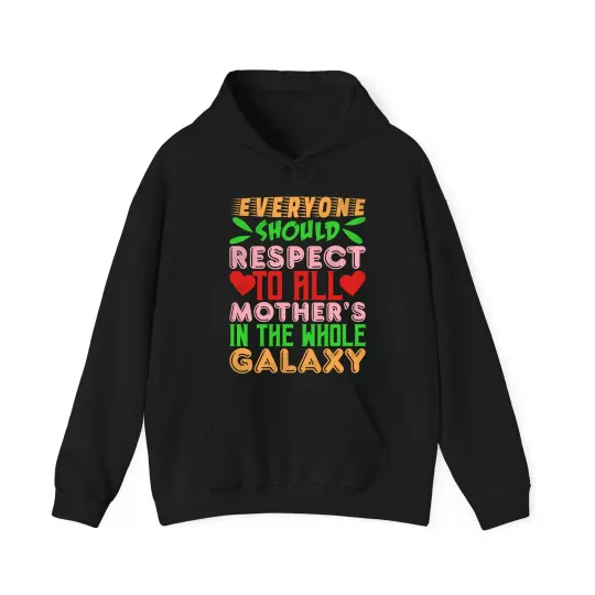 Respect All Mothers Hoodie, Cosmic Respect, Unisex Hoodie