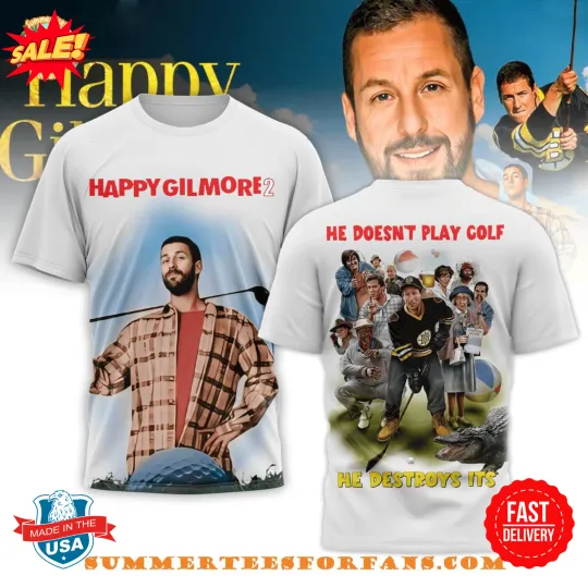 Happy Gilmore 2 He Doesnt Play Golf He It’s 3D T-Shirt