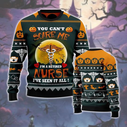 Halloween Ugly Sweater, You Cant Scare Me Im a Retired Nurse Halloween Sweater, Funny Pumpkin, Medical Symbol Spooky Ugly Knit Pullover.