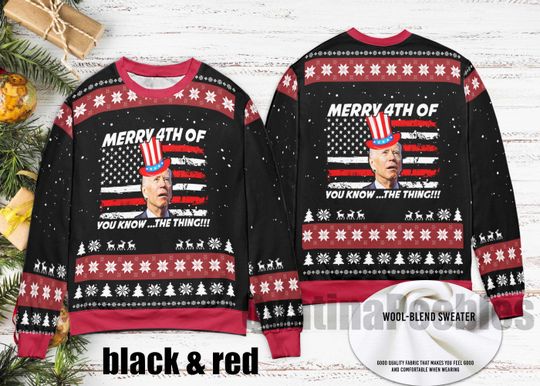 Funny Joe Biden Merry 4th Of You Know...The Thing Ugly Christmas Sweater, Happy Easter Funny Xmas, Joe Ugly Sweater Xmas, Gift For Men Women