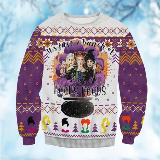 Its Just A Bunch Of Hocus Pocus Sweater, Sanderson Sisters Holiday Sweater, Sanderson Witch Christmas Sweater, Disney Trip Sweater