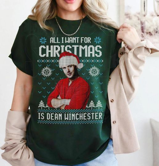 All I Want For Christmas Is Dean Winchester T Shirt, Supernatural Ugly Christmas T Shirt