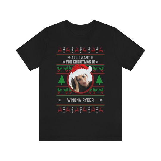 Discover Copy of All I want for Christmas is Winona Ryder T-shirt
