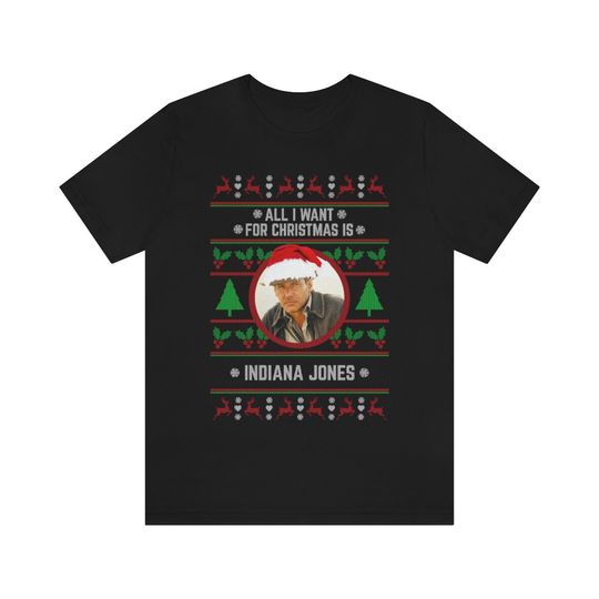 All I want for Christmas is Indiana Jones T-shirt