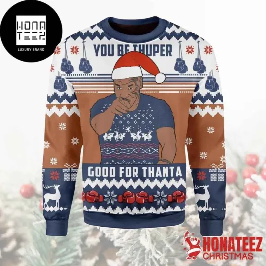 Mike Tyson You Be Thuper Good For Thanta Xmas Gifts 2026 Ugly Christmas Sweater