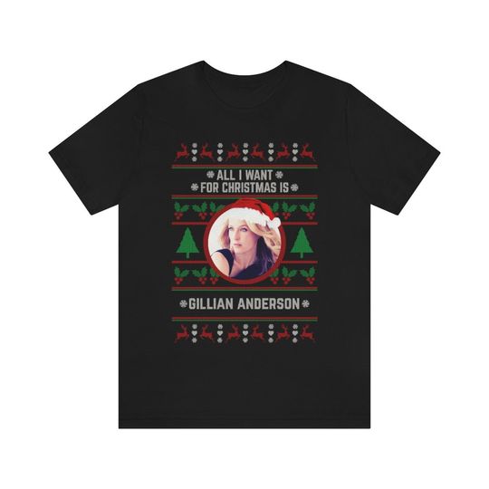 Discover All I want for Christmas is Gillian Anderson T-shirt