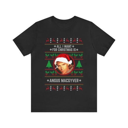 Discover All I want for Christmas is Angus Mcgyver T-shirt