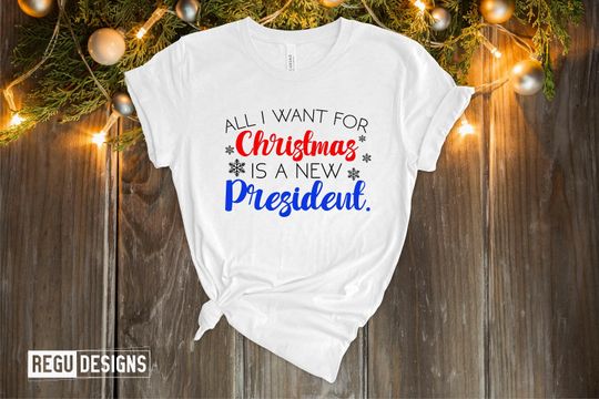 Discover All I Want For Christmas Is A New President Shirt