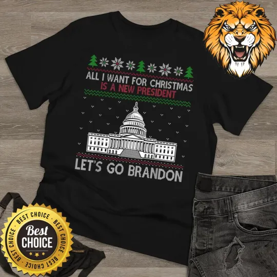 Discover All I Want For Christmas Is A New President Let's Go Bradon Shirt