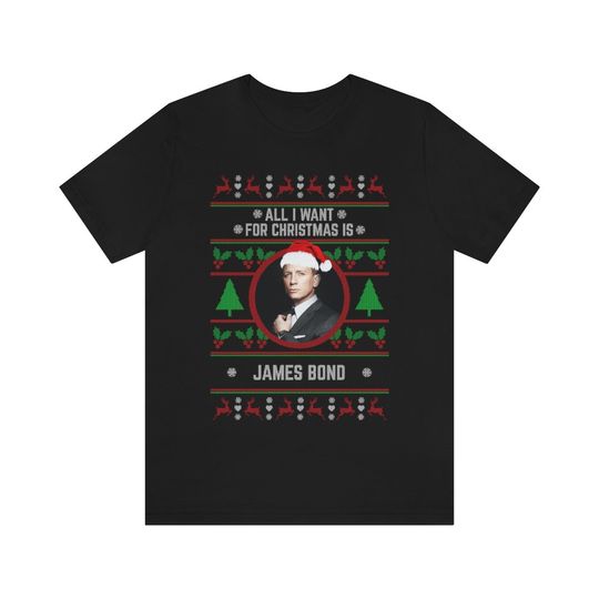 All I want for Christmas is James Bond T-shirt