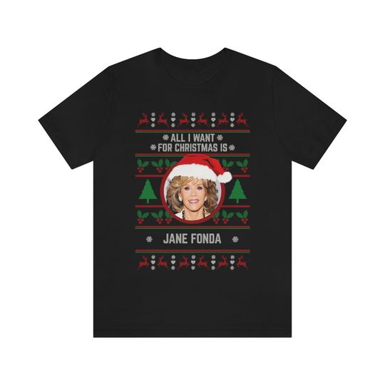 Discover All I want for Christmas is Jane Fonda T-shirt