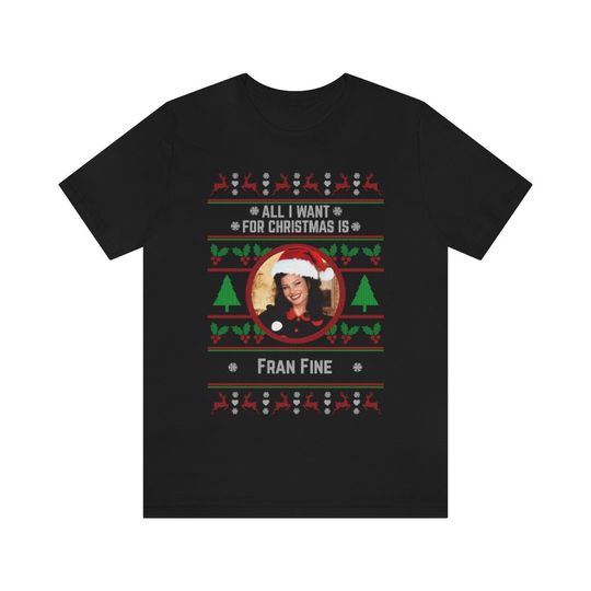 Discover All I want for Christmas is Fran Fine T-shirt