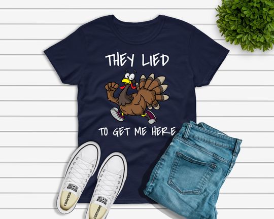 Discover They Lied To Get Me Here Funny Thanksgiving Day Turkey Trot Shirt 5k Turkey Run T-shirt Running Turkey Funny Saying Unisex Heavy Cotton Tee