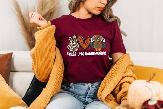 Peace Love Thanksgiving Shirt, Thanksgiving Tee, Cozy Thanksgiving Shirt, Family Thanksgiving Shirt, Turkey Day, Family Tshirt