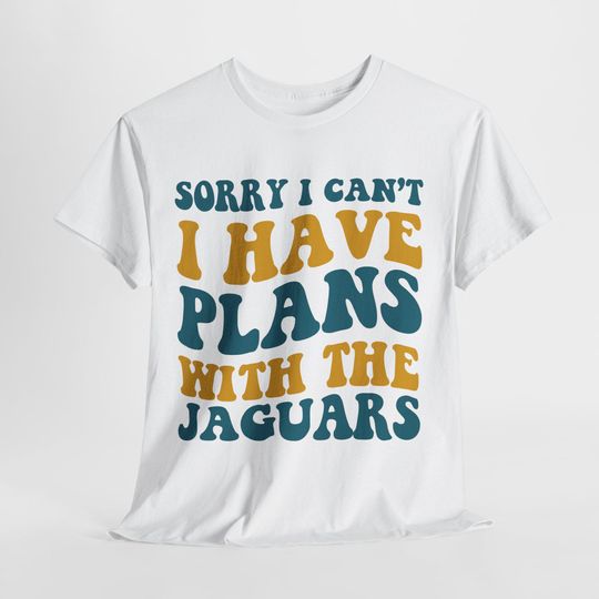 Discover Sorry I Can't I Have Plans With Jacksonville Football Shirt, Jaguars Fan Tee, Teal and Black Game Day Top