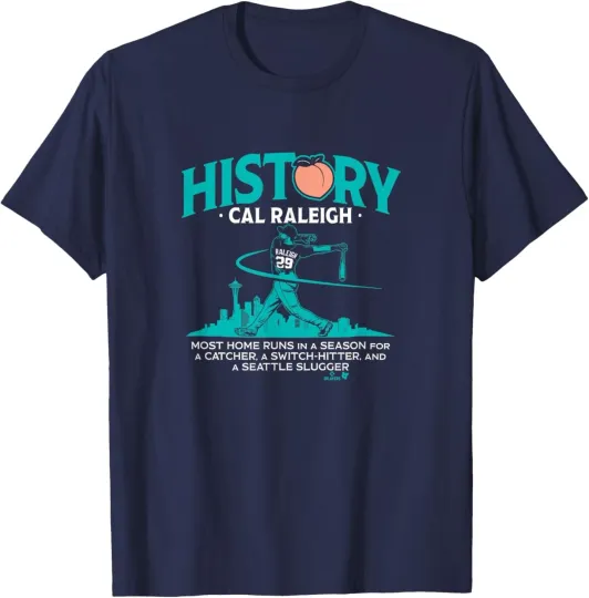 Discover Cal Raleigh - History for Big Dumper - Seattle Baseball T-Shirt