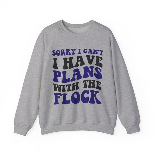 Discover Sorry I Can't I Have Plans With The Flock Baltimore Football Sweatshirt, Purple and Black Fan Pullover, Raven Nation Game Day