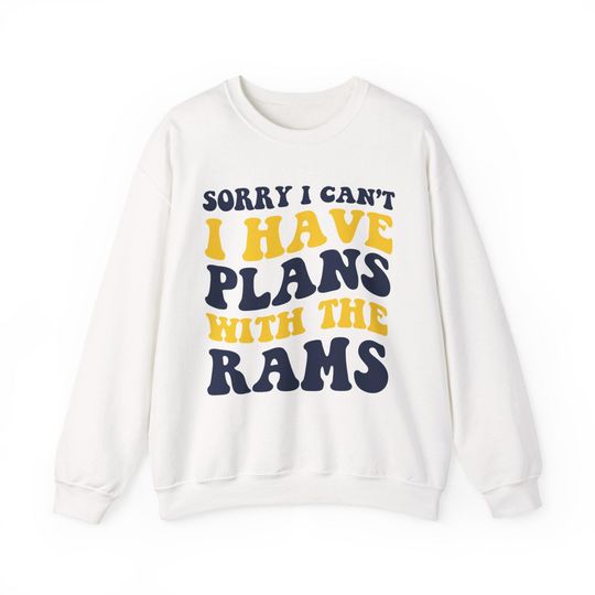 Discover Sorry I Can't I Have Plans With Los Angeles Football Sweatshirt, Rams House Game Day