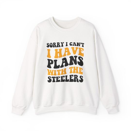 Discover Sorry I Can't I Have Plans With Pittsburgh Football SSweatshirt, Football Lovers Sweatshirt, Americas Team Game Day