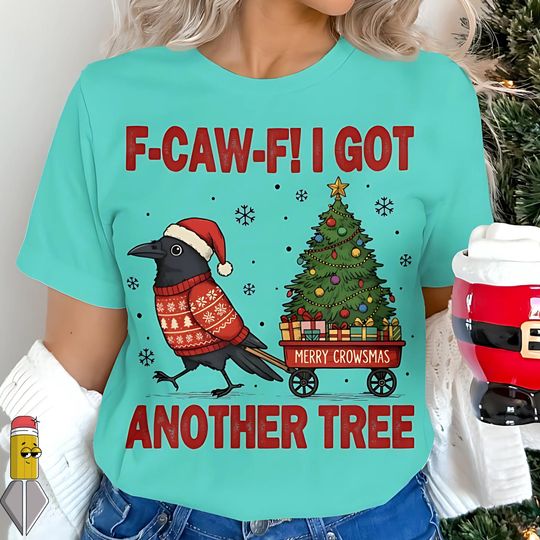Discover f-caw-f i got another tree png, funny christmas crow, retro holiday humor, sarcastic xmas shirt