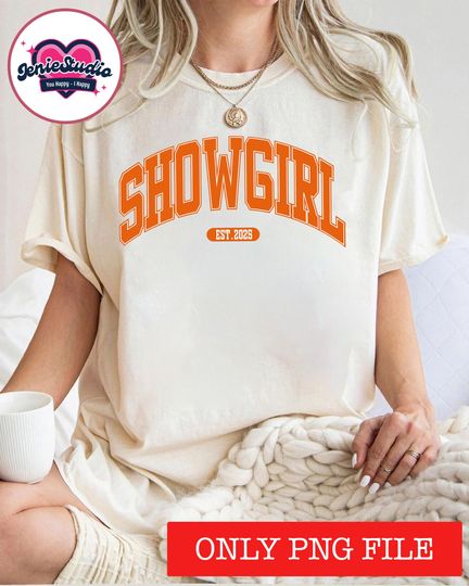 Discover Showgirl PNG, The Life Of A PNG, The Life Of A Showgirl Png, In My Showgirl Era PNG, Showgirl Life Digital File, Showgirl Png Shirt Design