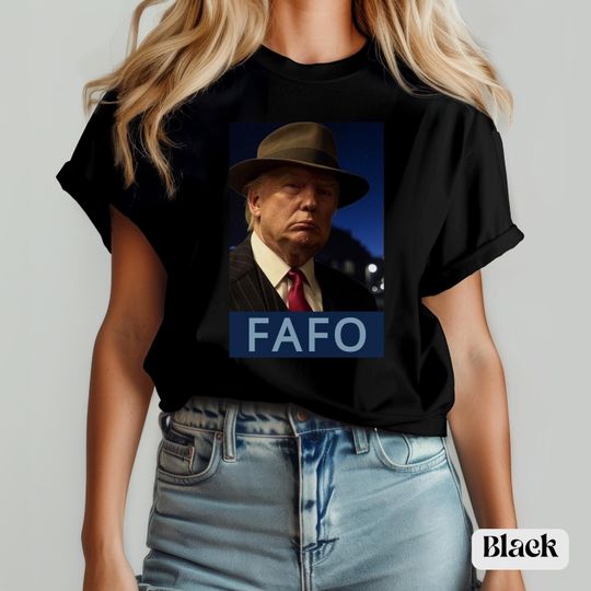 Discover Donald Trump FAFO Shirt, Conservative Tees, Political Shirts, Political Gifts, Support Trump Shirt, Trump 47 Tshirt