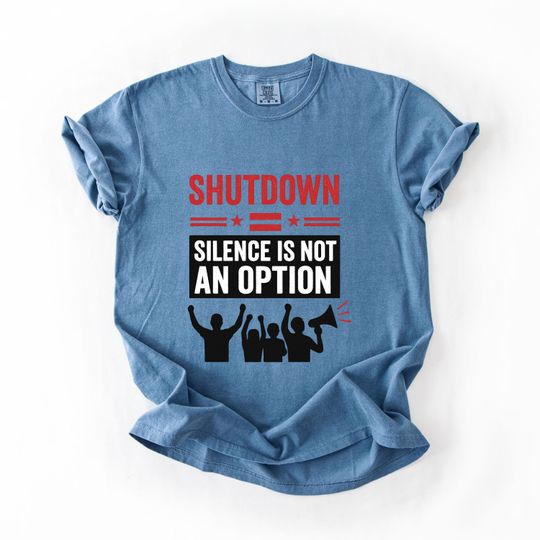 Discover Shutdown Protest T-Shirt Unisex | Silence Is Not An Option Graphic Tee | Activist Shirt for Marches, Rallies, Civil Rights Movements
