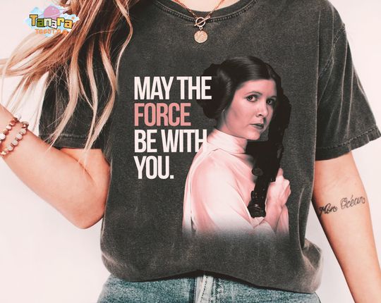 Discover Star Wars Princess Leia May The Force Be With You T-Shirt, Galaxy's Edge Collection, Perfect for Star Wars Fans