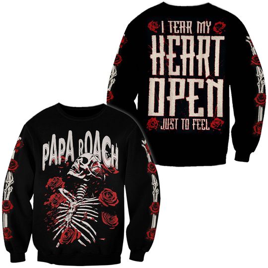 Papa Roach Skeleton And Roses I Tear My Heart Open Just Classic 3D Sweatshirt