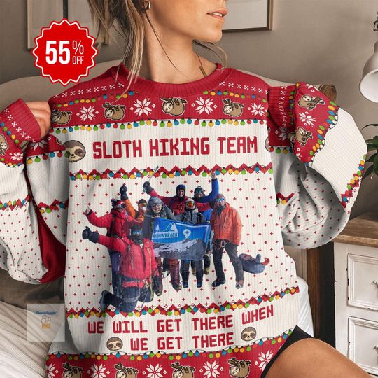 Sloth Hiking Team - Custom Hiking Photo For Team, Hiking Lovers - Personalized Photo Ugly Sweater, Funny Christmas Gift for Hiking Lovers