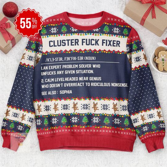 Discover Funny Ugly Sweaters - Cluster F*Ck Fixer - For Coworkers, Boss, Friends - Personalized Ugly Sweater, Idea Christmas Gift for Boss, Officer