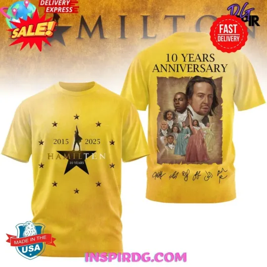 Discover Hamilton 10 Years Anniversary 2015–2025 Special 3D T-Shirt S-5XL