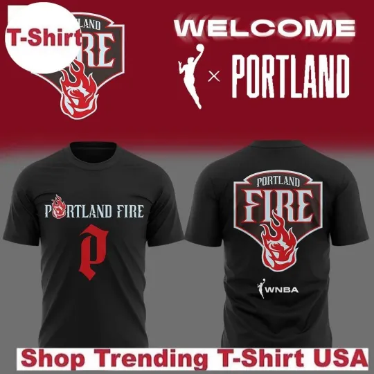 Discover Welcome Portland Fire WNBA 2025 3D Shirt