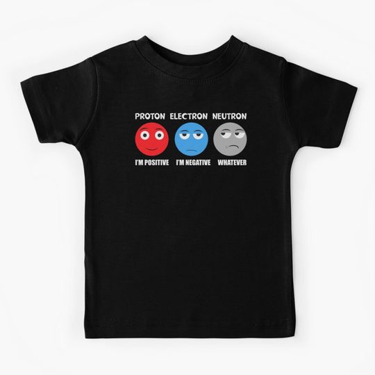 Discover Proton Electron Neutron T Shirt Kids T-Shirt