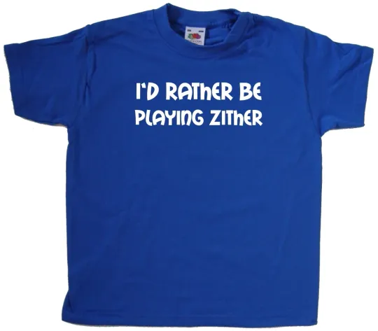 Discover I'd Rather Be Playing Zither Kids T-Shirt