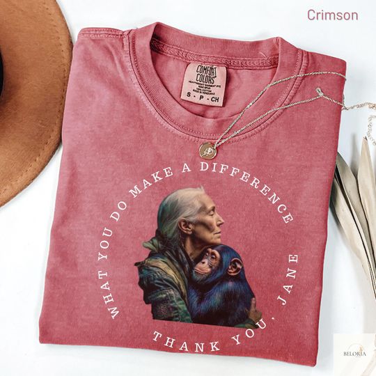 Discover Comfort Colors Jane Goodall Shirt,  What You Do Makes A Difference, Thank You Jane shirt,Remember Jane Goodall, Jane Goodall Lover