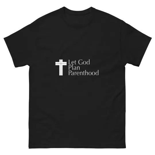 Discover Pro-Life T-Shirt Let God Plan Parenthood Jesus Shirt
