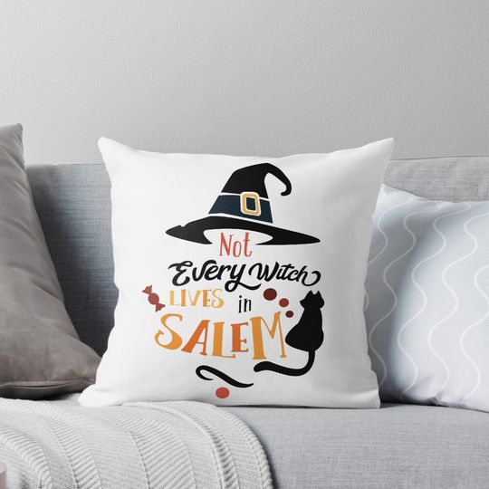 Not Every Witch Lives In Salem Funny Halloween Pillow