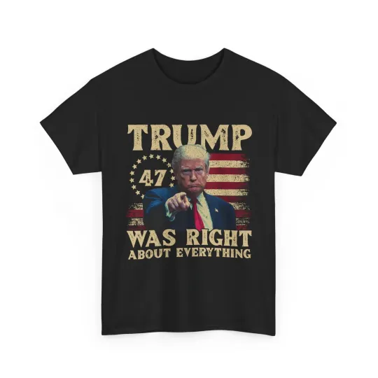 Discover Donald Trump American Flag Shirt, Trump Was Right About Everything T-shirt