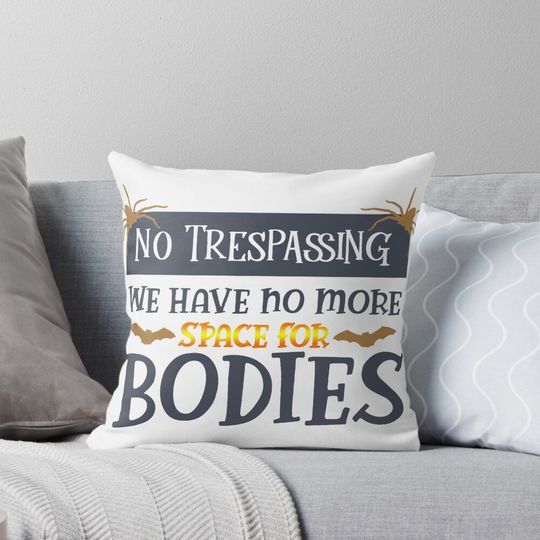 Discover We Have No More Space For Halloween Pillow