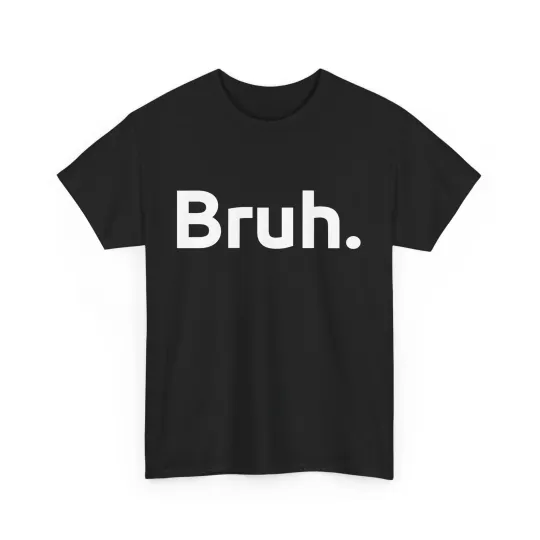 Discover Bruh T-Shirt, Funny Meme Sarcasm Jokes Brothers Men Clothing