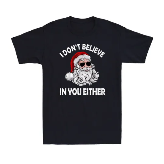 Discover I Don't Believe In You Either Santa Claus Ugly Christmas Men's T-Shirt