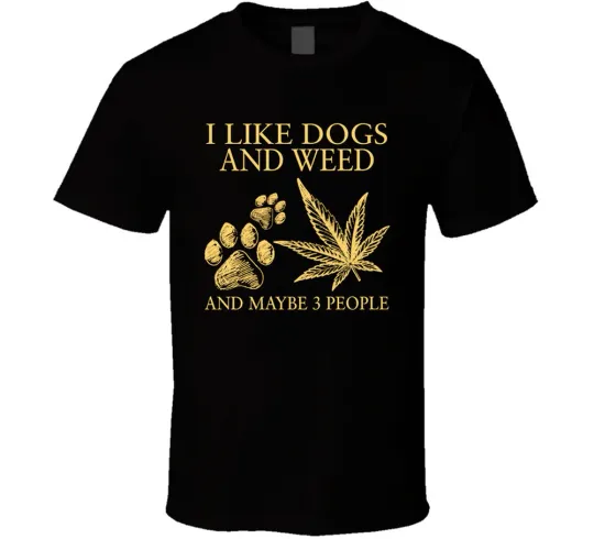 Discover I Like Dogs and Weed T-Shirt