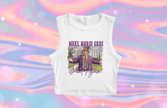 Discover Mardi Gras Trump Crop tank, Krewe Beads Baby tee, Great Again Laissez Sweatshirt, Trumps back Womens top, New president crop tank
