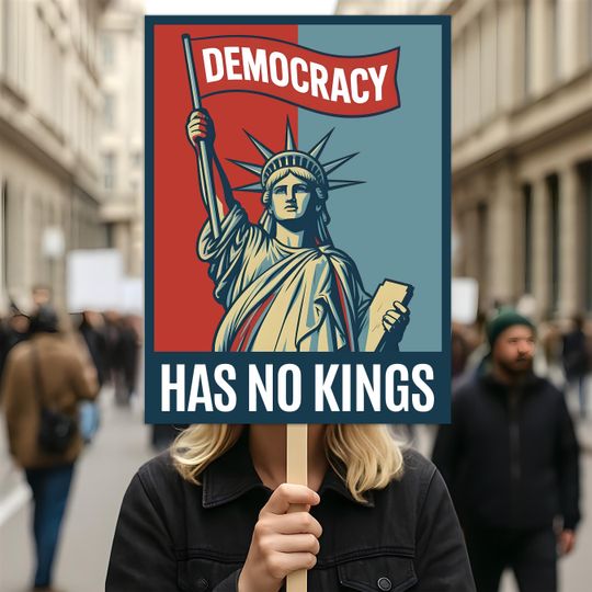 Democracy Has No Kings Protest Sign, Anti-Trump Resistance Political Activist Protest Poster,  Resist Fascism Rally Sign