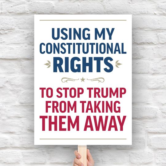 Discover Constitutional Rights Protest Sign: Anti-Trump Free Speech